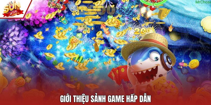 Giới thiệu sảnh game hấp dẫn