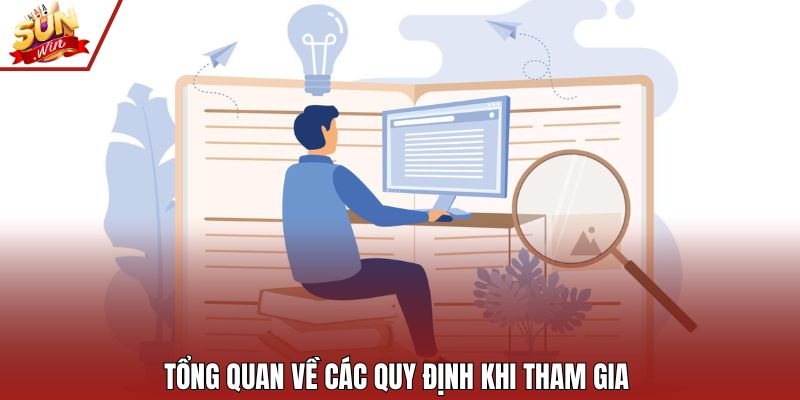 Tổng quan về các quy định khi tham gia 