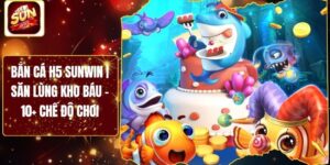 Bắn Cá H5 Sunwin | Săn Lùng Kho Báu - 10+ Chế Độ Chơi