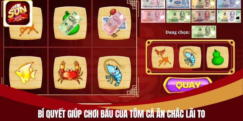 Bí quyết giúp chơi bầu cua tôm cá ăn chắc lãi to