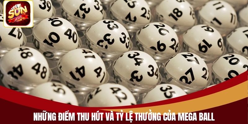 Những điểm thu hút và tỷ lệ thưởng của Mega Ball