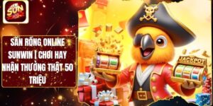 Săn Rồng Online Sunwin | Chơi Hay Nhận Thưởng Thật 50 Triệu